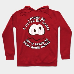 Funny CRAZY INSANE Tshirt by ScottyGaaDo Hoodie